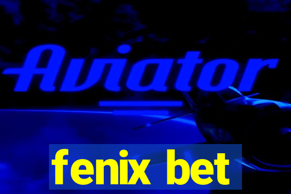 fenix bet